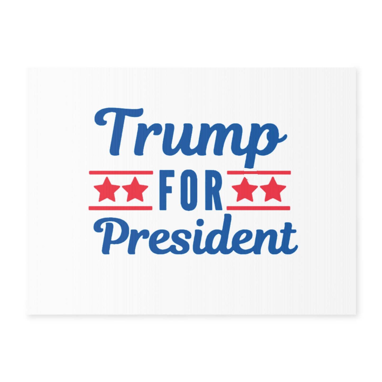 Trump 4 Pres Yard Sign