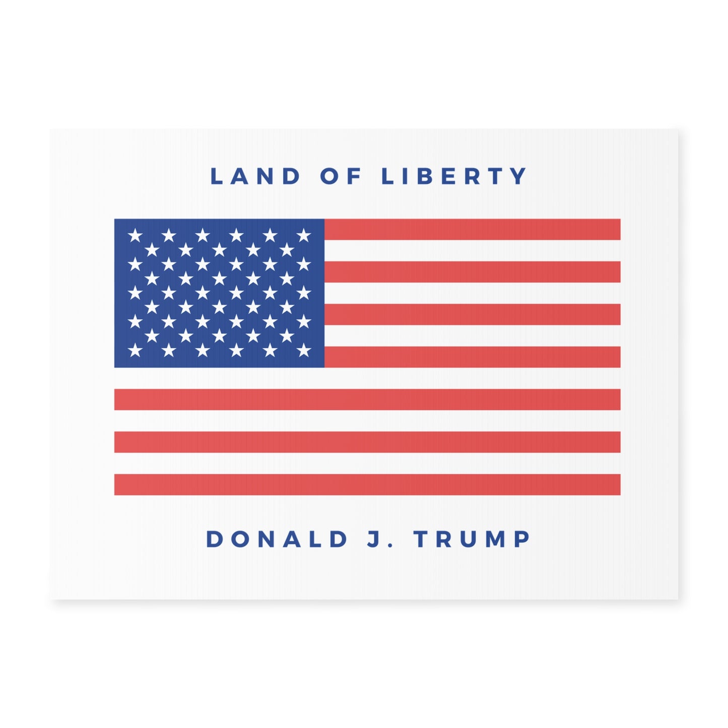 Land of Liberty Yard Sign